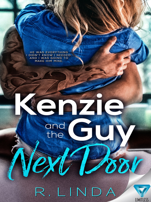 Title details for Kenzie and the Guy Next Door by R. Linda - Available